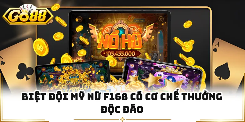 Biệt đội mỹ nữ F168 có cơ chế thưởng độc đáo