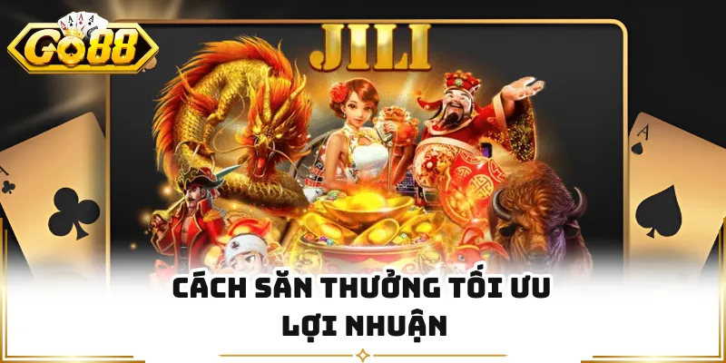 Cách săn thưởng tối ưu lợi nhuận