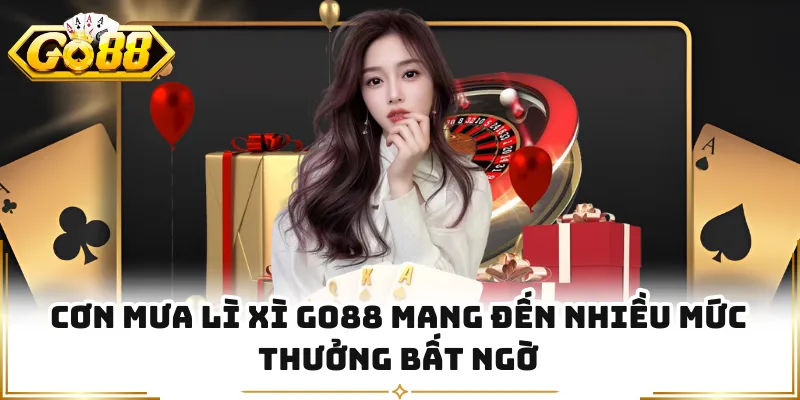 Cơn mưa lì xì GO88 mang đến nhiều mức thưởng bất ngờ