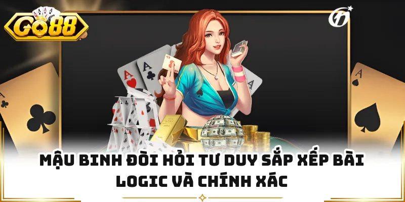 Mậu binh đòi hỏi tư duy sắp xếp bài logic và chính xác